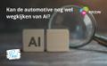 Kan de automotive nog wel wegkijken van AI?