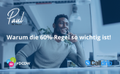 Warum die 60%-Regel so wichtig ist!
