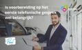 La préparation du premier appel téléphonique est-elle importante ?