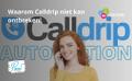 Pourquoi Calldrip est indispensable !